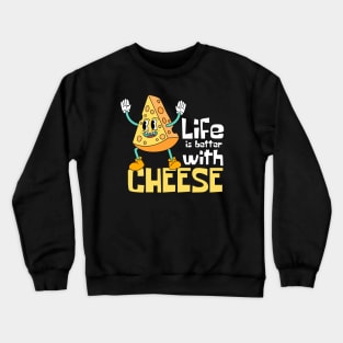 Life Is Better With Cheese Funny Mascot Crewneck Sweatshirt